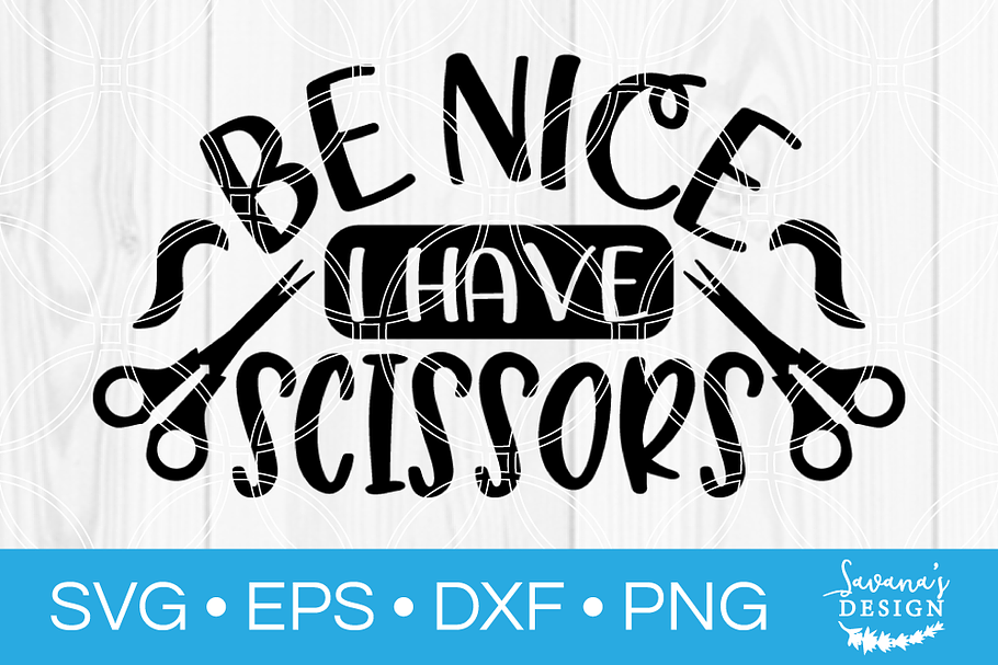 Be Nice I Have Scissors SVG Salon in Illustrations - product preview 8