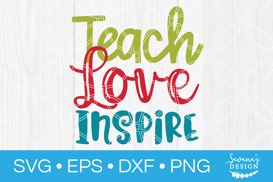 Teach Love Inspire SVG in Illustrations - product preview 8