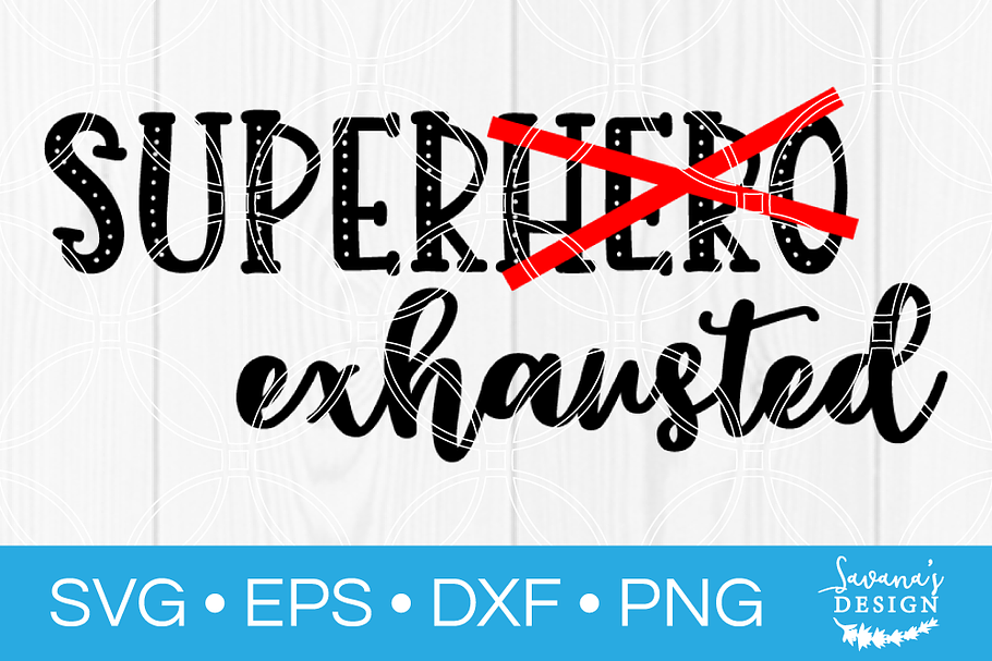 Super Exhausted Funny Mom SVG