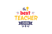 Best Teacher Ever Vector
