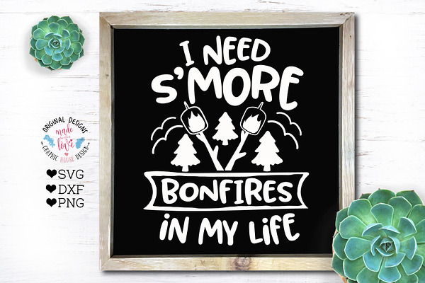I Need S'More Bonfires Cut File