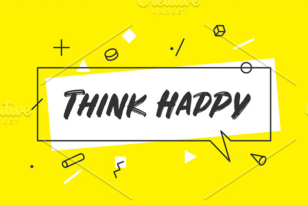 Think Happy. Banner, speech bubble