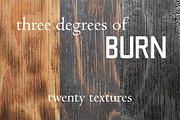 Three Degrees of Burn