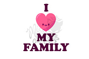 I ❤️ MY FAMILY