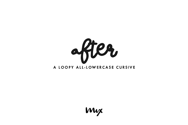 After — A Loopy All-Lowercase Script