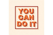 You can do it motivational poster