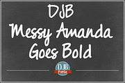 DJB Messy Amanda Goes Bold