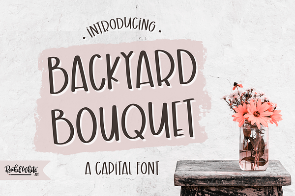 Backyard Bouquet, a capital font