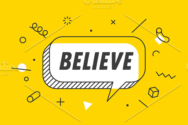 Believe. Banner, speech bubble
