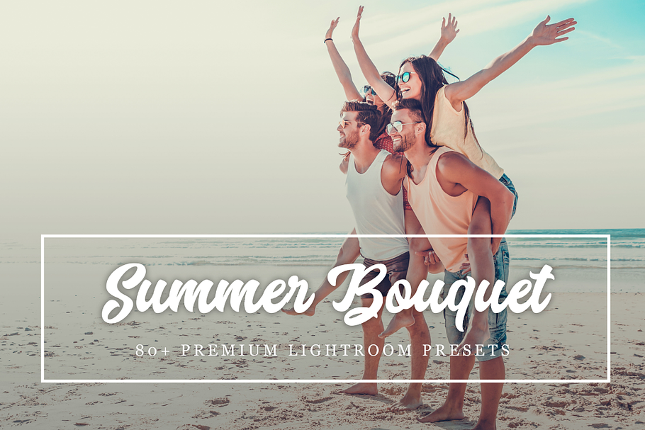 80+ Summer Bouquet Lightroom Presets