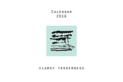 Calendar 2016. Clumsy tenderness