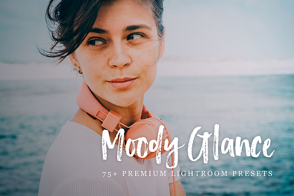 75+ Moody Glance Lightroom Presets