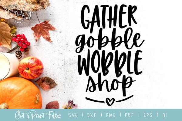 Gather Gobble Wobble Cut/Print Files