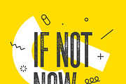 Banner with text if not now, when