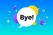 Bye. Banner, speech bubble, poster