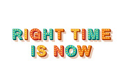 Right time is now poster