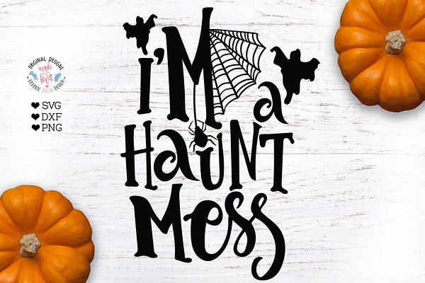 I’m a Haunt Mess - Funny Halloween