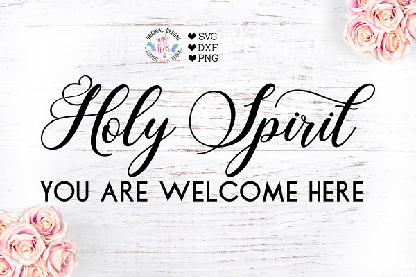 Holy Spirit You are Welcome Here