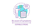Be aware of symptoms concept icon