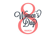 8 march lettering. Womens day.