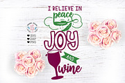 I believe in Peace Joy and Wine