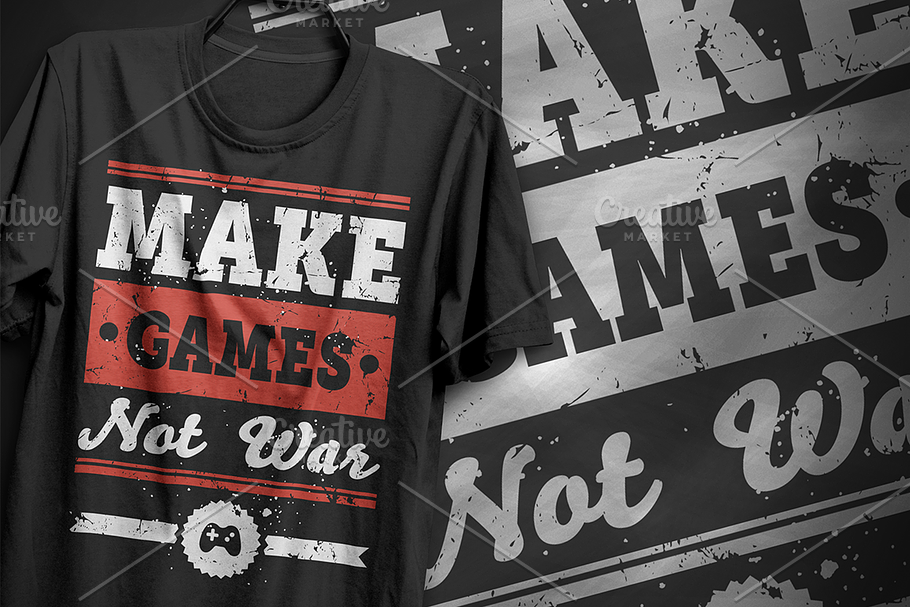 Make games, not war - T-Shirt Design