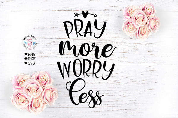 Pray More Worry Less - Pray Cut File