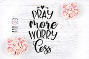 Pray More Worry Less - Pray Cut File