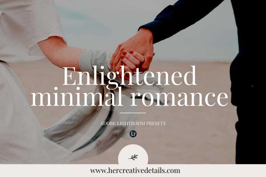Enlightened minimal romance preset