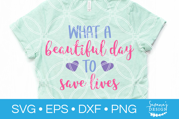 Beautiful Day Save Lives Nurse SVG