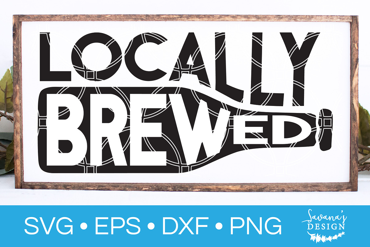 Locally Brewed SVG Beer SVG Cut File in Illustrations - product preview 8