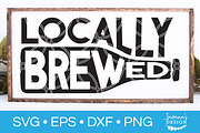 Locally Brewed SVG Beer SVG Cut File