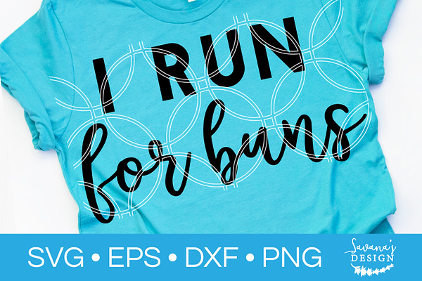 I Run For Buns SVG Cut File Exercise