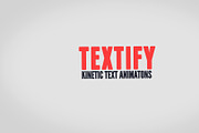 Textify - Kinetic Text Animations